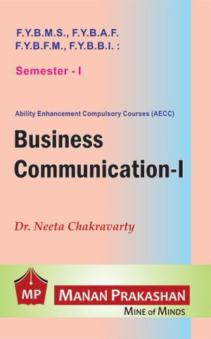 Business Communication FYBAF/BMS/BBI/BFM - I Semester I Manan Prakashan