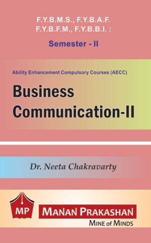Business Communication FYBMS - II FYBMS/BAF/BFM/BBI Semester II manan Prakashan