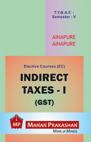 Indirect Taxes TYBAF - I (GST) TYBAF  Manan Prakashan book