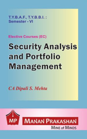 Security Analysis and Portfolio Management - TYBAF/TYBBI Semester VI Manan Prakashan
