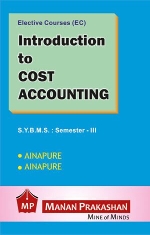 Introduction to Cost Accounting SYBMS Semester III Manan Prakashan