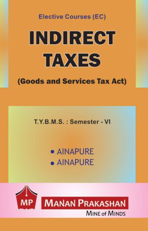 INDIRECT TAX TYBMS (Goods and Services Tax Act) Semester VI Manan Prakashan