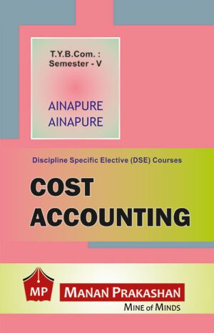 Cost Accounting TYBCOM Semester V Manan Prakashan
