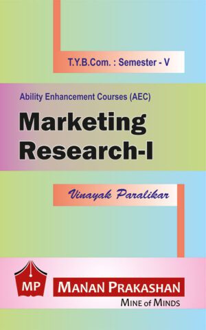 Marketing Research TYBCOM - I Semester V Manan Prakashan
