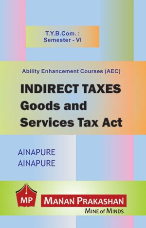 Indirect Taxes Goods and Services Tax Act TYBCOM Semester VI Manan Prakashan
