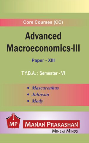 Advanced Macroeconomics TYBA III Semester VI Manan Prakashan
