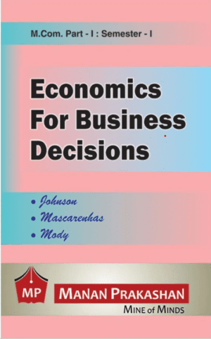 Economics For Business Decisions MCOM Semester I Manan Prakashan
