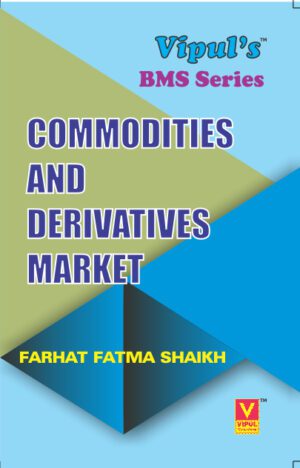 Commodities and Derivatives Market TYBMS Semester V Vipul Prakashan