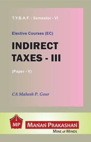 Indirect Taxes TYBAF – III Semester VI Manan Prakashan